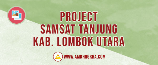 Project Kantor SAMSAT Tanjung Kabupaten Lombok Utara